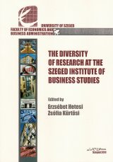 The diversity of research at the Szeged Institute of Business Studies